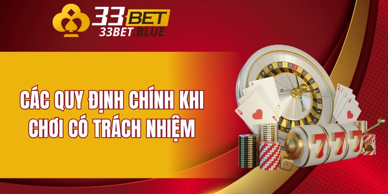 Chơi Có Trách Nhiệm 5 Các quy định chính khi chơi có trách nhiệm